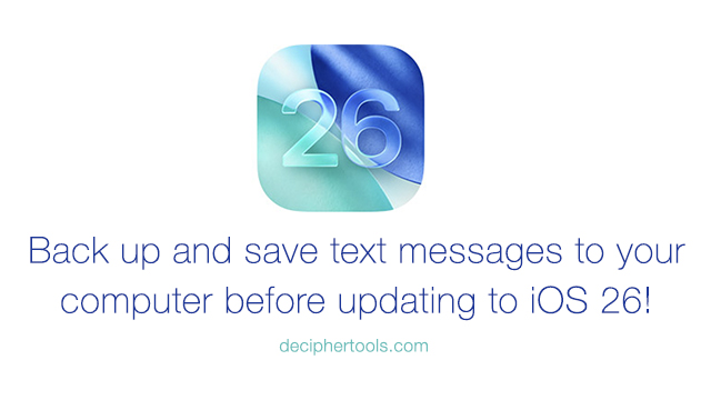 Are you updating to iOS 26? Make sure you back up and copy text messages from iPhone to computer before updating.